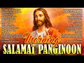 Best Salamat Panginoon Tagalog Christian Songs Collection 🙏 2024 Tagalog Morning Praise & Worship