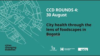 CCD Rounds 4: City health through the lens of foodscapes in Bogotà