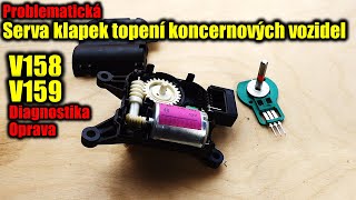 Problematická serva klapek topení V158 a V159 | Diagnostika | Oprava | Koncernová vozidla