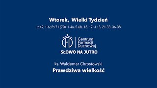 Prawdziwa wielkość [Słowo na jutro 213]