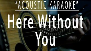 Here without you - 3 Doors Down (Acoustic karaoke)