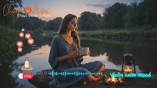 Relaxing music #54 Violin / Piano /For Meditation/ Music of peace / Peaceful / Calm mood