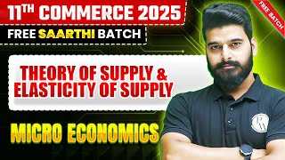 Theory of Supply \u0026 Elasticity of Supply | Micro Economics | Class 11th Commerce