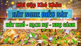 Nghe 5 Phút Xóa Gánh Nợ Hết Khổ Nhẹ Gánh 💰 Khai Thông Vận Đỏ, Đón Nhận Tài Lộc Bất Ngờ