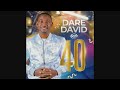 DARE DAVID'S 40TH BIRTHDAY PRAISE CELEBRATION