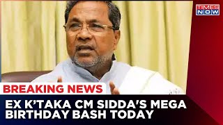 Ex Karnataka CM Siddaramaiah's Mega Birthday Bash Today; Sidda Likely To Be Next CM Face