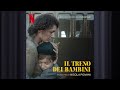 il treno per la neve il treno dei bambini official soundtrack netflix