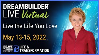 Turn Your Dreams Into Reality at DreamBuilder LIVE Virtual | Mary Morrissey
