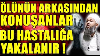 MUTLAKA OLACAK ! ÖLEN KİŞİNİN ARKASINDAN KONUŞMA YOKSA ! Hüseyin ÇEVİK