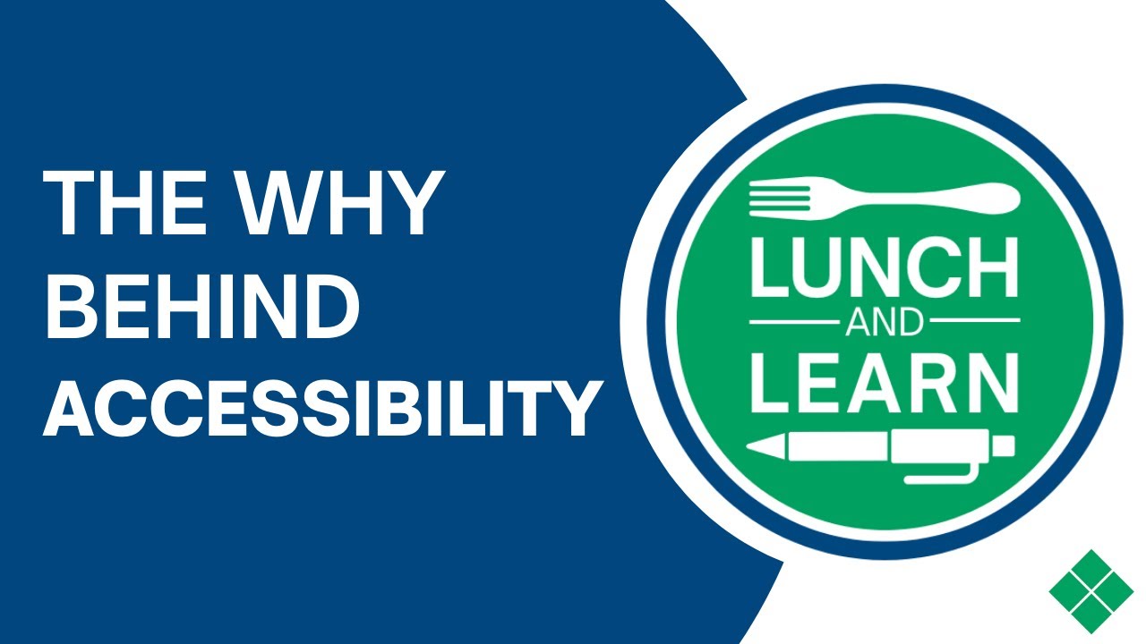 Lunch And Learn The Why Behind Accessibility Youtube
