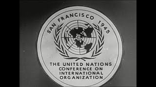 United Nations Conference on International Organization, San Francisco Conference, 1945