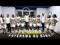 AGYENKWA NO BE' BA - J.K Amoako