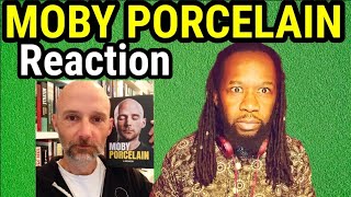 MOBY PORCELAIN REACTION - First time hearing