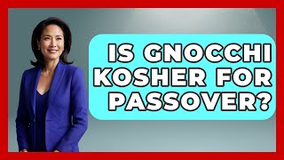 Is Gnocchi Kosher For Passover? - Jewish Teachings For All