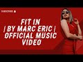 Fit In (Official Video) - Marc Eric