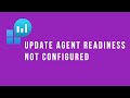 Update Agent Readiness: Not configured