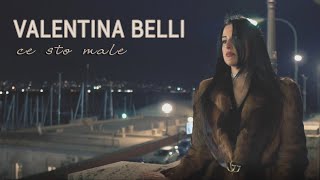 Valentina Belli - Ce Sto Male (Video Ufficiale 2019)