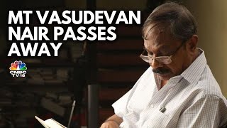 Noted Malayalam Writer MT Vasudevan Nair Dies At 91 | N18V | CNBC TV18