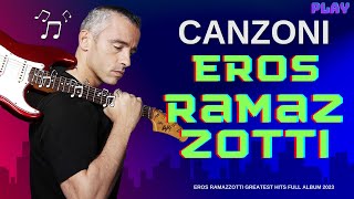 Le Più Belle Canzoni di Eros Ramazzotti anni 80 🎵 Eros Ramazzotti Canzoni Vecchie 🎵 Eros Ramazzotti