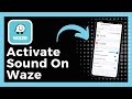 How To Activate Sound On Waze App (Easy)