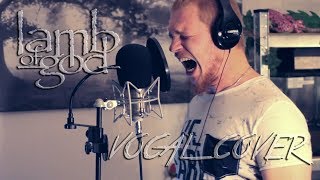 Ghost Walking - Lamb of God Vocal Cover