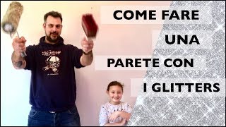 PARETE con i GLITTER, Come fare IN 2 MINUTI. Con la collaborazione della piccola Alice