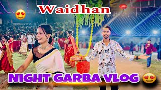 Night Garba Vlog 🔥😍|| Waidhan 📍