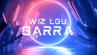 Wiz Lou - Barra (Official Lyric Video)