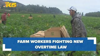 Farm workers fight new overtime law in Washington