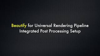 Beautify URP setup (integrated Post Processing)