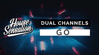 Dual Channels - GO (Original Mix)