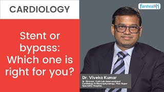 Stent or bypass: Which one is right for you? स्टेंट और बाईपास उपचार का अंतर with Dr. Viveka Kumar