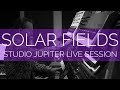 SOLAR FIELDS - STUDIO JUPITER LIVE SESSION 1