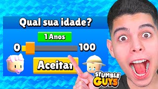 QUAL A SUA IDADE NO STUMBLE GUYS?