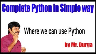 Python Tutorial || Where we can use Python || by Durga Sir