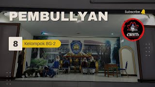 PEMBULLYAN (8-G)