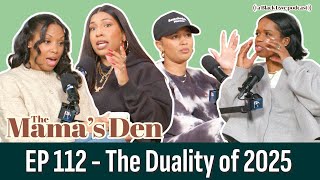 The Duality of 2025 | EP 112 | The Mama's Den Podcast