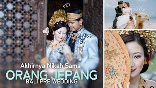 Akhirnya Nikah Sama ORANG JEPANG: Bali Pre Wedding