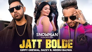 Jatt Bolde - Gippy Grewal | Jazzy B | Neeru B | Happy Raikoti | New Punjabi Song 2022