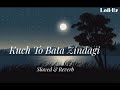 Zindagi Kuch To Bata | Jubin Nautiyal | Bajrangi Bhaijaan | Slowed & Reverb | Lofi Er |