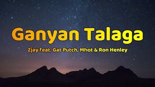 Zjay feat. Gat Putch, Mhot \u0026 Ron Henley - Ganyan Talaga (Lyrics Video)