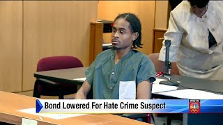 Bond Lowered For Hate Crime Suspect