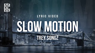 Trey Songz - Slow Motion | Lyrics