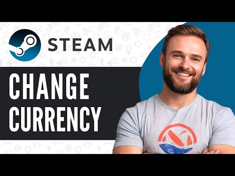 How to Change Currency on Steam – Complete Guide (2024)