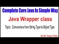 Java Wrapper class |  Conversions from String Type to Object Type | By Nagoor Babu Sir