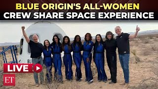 LIVE | Katy Perry, Gayle King & other female crew share their Blue Origin space mission experience