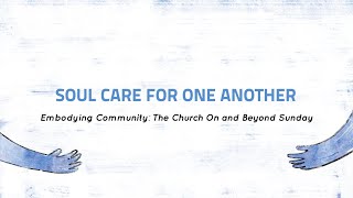 Soul Care for One Another | 11.17.24