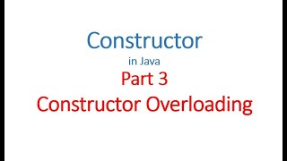 Constructor Part 3 - Overloading
