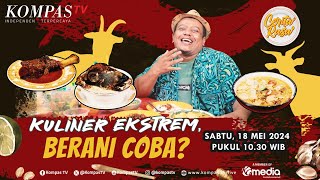 LIVE - Kuliner Ekstrem, Berani Coba? | CERITA RASA