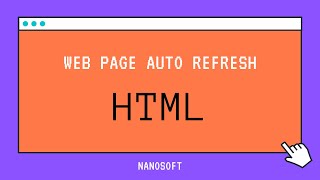 Auto Refresh Web Page Using HTML | Nanosoft